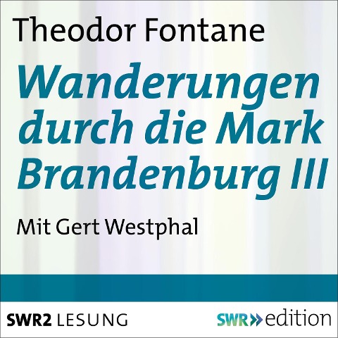 Wanderungen durch die Mark Brandenburg III - Theodor Fontane