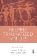 Cover-Bild zum Titel 'Helping Traumatized Families' von 'Charles Figley, Laurel Kiser'