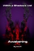 Cover-Bild zum Titel 'Within a Shadow's Veil: Awakening (Within a Shadow's Veil: Uprising, #1)' von 'R. W. R'