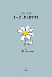 Imperfetti - Giulia Pincella