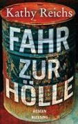 Cover-Bild zum Titel 'Fahr zur Hölle' von 'Kathy Reichs'