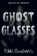 Cover-Bild zum Titel 'Ghost Glasses' von 'Rikki Goodwin'