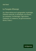 Cover-Bild zum Titel 'La Turquie d'Europe' von 'Ami Boué'