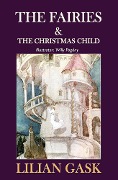The Fairies & the Christmas Child - Lilian Gask, Lilian Gask