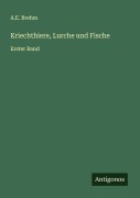 Cover-Bild zum Titel 'Kriechthiere, Lurche und Fische' von 'A. E. Brehm'