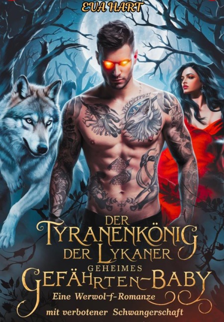 Der Tyrannenkönig der Lykaner - Geheimes Gefährten-Baby - Eva Hart