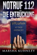 Cover-Bild zum Titel 'Notruf 112 - Die Entrückung: 10-Tage-Andacht' von 'Marsha Kuhnley'