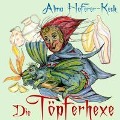 Cover-Bild zum Titel 'Die Töpferhexe' von 'Alma Hoferer-Keck'
