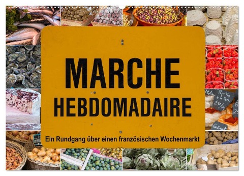 Marché hebdomadaire - Ein Rundgang über einen französischen Wochenmarkt (Wandkalender 2025 DIN A2 quer), CALVENDO Monatskalender - Etienne Benoît