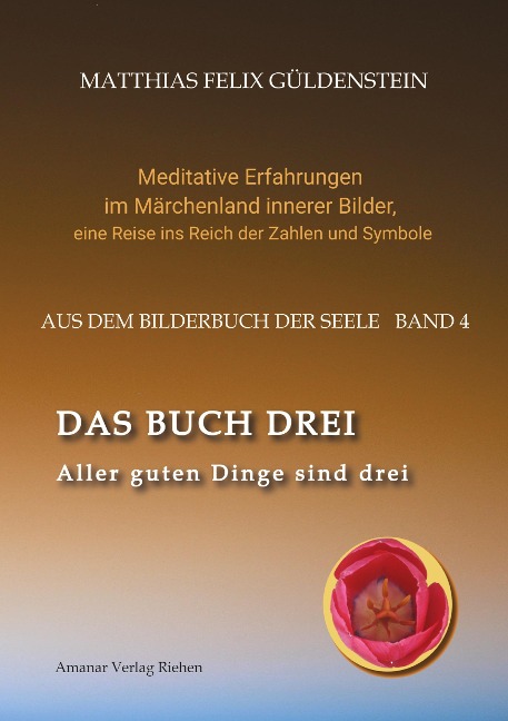 DAS BUCH DREI; Dreiteilung allgemein; Seelenmodelle der Psychologie, Grimm-Märchen von der Kristallkugel; Tierkreiszeichen Krebs und Steinbock; - Matthias Felix Güldenstein