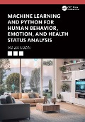 Cover-Bild zum Titel 'Machine Learning and Python for Human Behavior, Emotion, and Health Status Analysis' von 'Md Zia Uddin'
