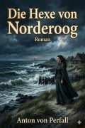 Cover-Bild zum Titel 'Die Hexe von Norderoog' von 'Anton von Perfall'