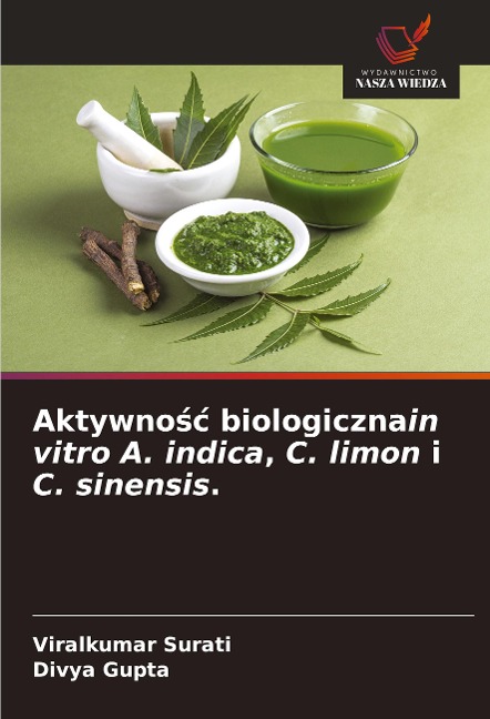 Aktywno¿¿ biologicznain vitro A. indica, C. limon i C. sinensis. - Viralkumar Surati, Divya Gupta