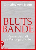 Cover-Bild zum Titel 'Blutsbande' von 'Christina Von Braun'