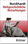 Cover-Bild zum Titel 'Weltgeschichtliche Betrachtungen' von 'Jacob Burckhardt'