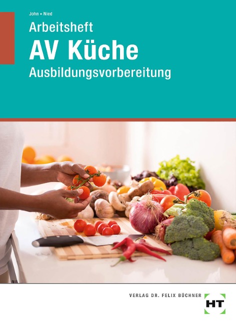 Arbeitsheft AV Küche - Renate John, Andrea Nied