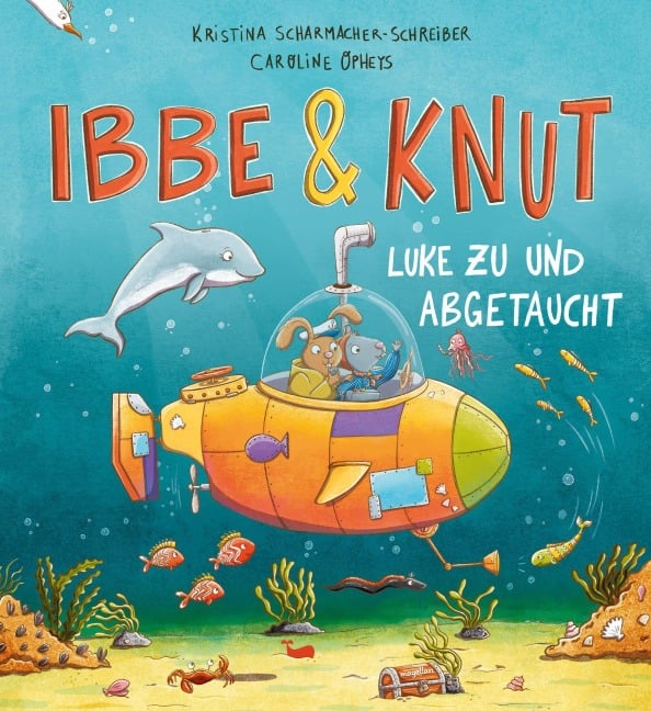 Ibbe & Knut - Luke zu und abgetaucht - Kristina Scharmacher-Schreiber