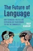 Cover-Bild zum Titel 'The Future of Language' von 'Philip Seargeant'