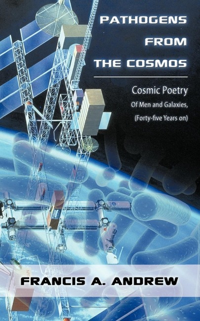 Pathogens from the Cosmos - Francis A. Andrew