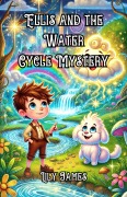 Cover-Bild zum Titel 'Ellis and the Water Cycle Mystery' von 'Lily James'