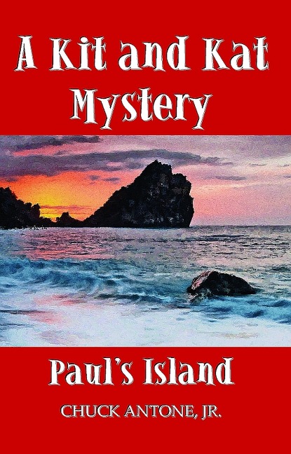 Paul's Island - A Kit and Kat Mystery 1 - Chuck Antone