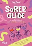 Cover-Bild zum Titel 'Sober Guide - So wird dein Leben auch nüchtern zum Rausch' von 'Lukas Buczek'