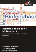 Cover-Bild zum Titel 'Ridurre l'ansia con il biofeedback' von 'Anuradha Kushwah, T. C Sivakumar, Richa Priyamvada'