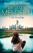 Die Letzte Melderin - Michael G. Spitzer