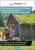Ein Rundgang durch die Steinzeit Schleswig-Holsteins - Zu Besuch im Steinzeitpark Dithmarschen - Rüdiger Kelm