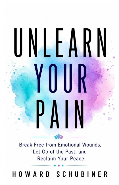 UNLEARN YOUR PAIN - Howard Schubiner