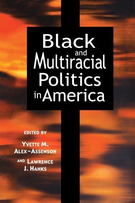 Black and Multiracial Politics in America - 