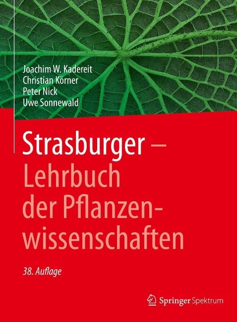 Strasburger - Lehrbuch der Pflanzenwissenschaften - Joachim W. Kadereit, Christian Körner, Peter Nick, Uwe Sonnewald, Eduard Strasburger