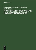 Mathematik für Volks- und Betriebswirte - Gerd Kallischnigg, Ulrich Kockelkorn, Achim Dinge