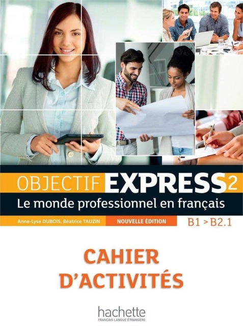 Objectif Express - Nouvelle edition - Anne-Lyse Dubois, Beatrice Tauzin