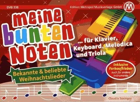 Meine bunten Noten für Klavier, Keyboard, Melodica , Triola - Claudia Saxinger