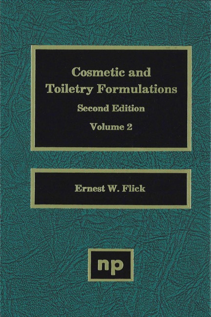 Cosmetic and Toiletry Formulations Volume 2 - Ernest W. Flick
