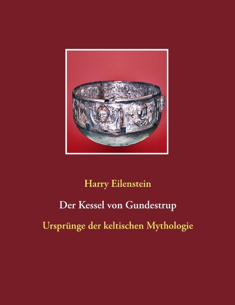 Der Kessel von Gundestrup - Harry Eilenstein
