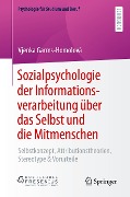 Sozialpsychologie der Informationsverarbeitung über das Selbst und die Mitmenschen - Vjenka Garms-Homolová