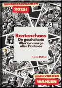 Rentenchaos - Die gescheiterte Altersvorsorge aller Parteien - Heinz Duthel