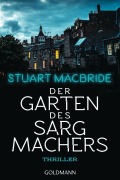 Cover-Bild zum Titel 'Der Garten des Sargmachers' von 'Stuart MacBride'