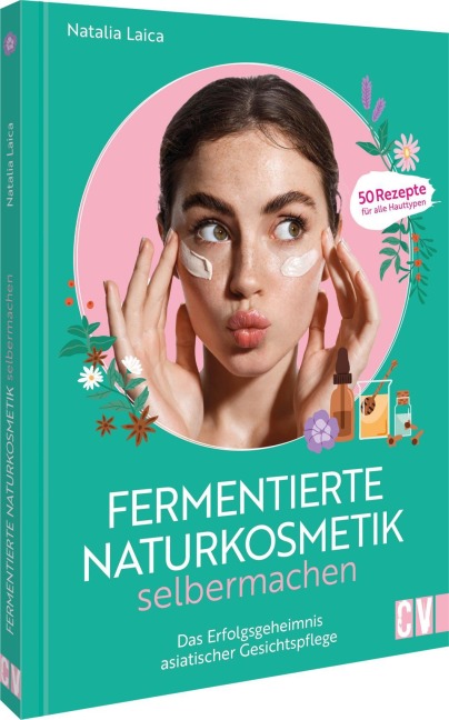 Fermentierte Naturkosmetik selber machen - Natalia Lajca