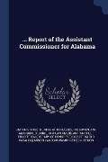 Cover-Bild zum Titel '... Report of the Assistant Commissioner for Alabama' von ''