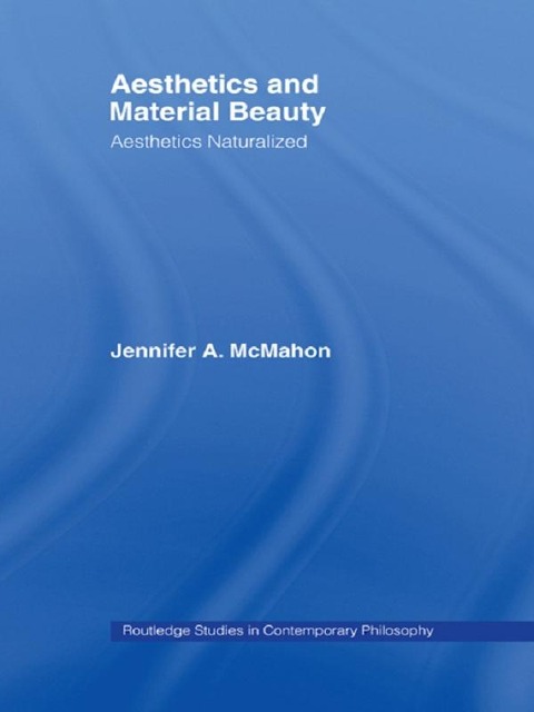 Aesthetics and Material Beauty - Jennifer A. McMahon