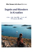 Cover-Bild zum Titel 'Segeln und Wandern in Kroatien' von 'Elke Clemenz, Gerhard Clemenz'