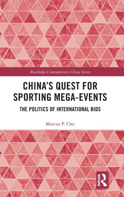 China's Quest for Sporting Mega-Events - Marcus P. Chu