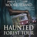 The Haunted Forest Tour Lib/E - James A. Moore, Jeff Strand