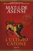 Cover-Bild zum Titel 'L' ultimo Catone' von 'Matilde Asensi'