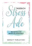 Cover-Bild zum Titel 'Tagebuch Stress ade' von 'Birgit Terletzki'