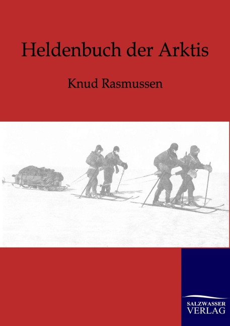 Heldenbuch der Arktis - Knud Rasmussen