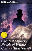 Cover-Bild zum Titel 'Greatest Mystery Novels of Wilkie Collins (Illustrated)' von 'Wilkie Collins'
